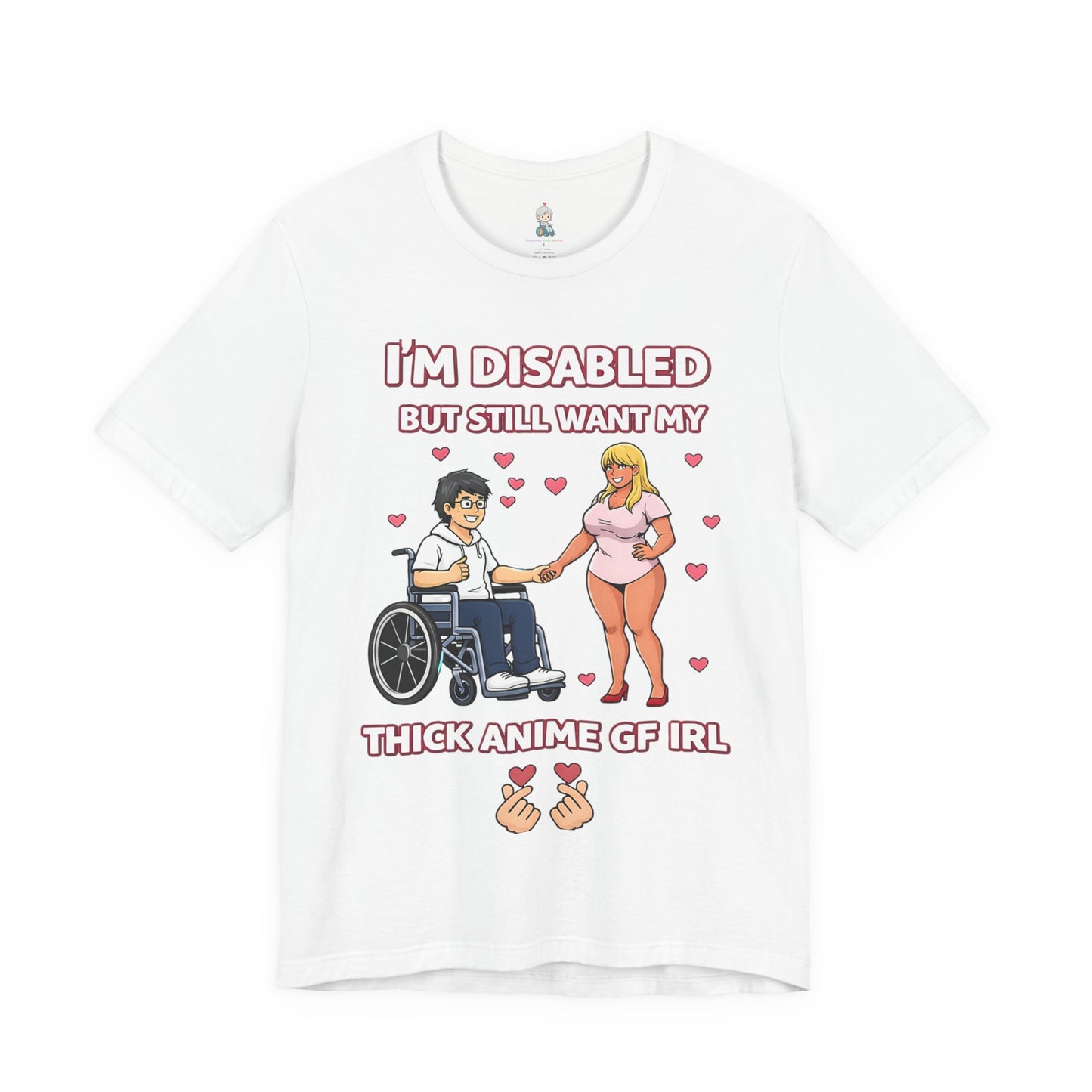 Disabled Gamer T-Shirt – "I’m Disabled but Still Want My Thick Anime GF IRL"