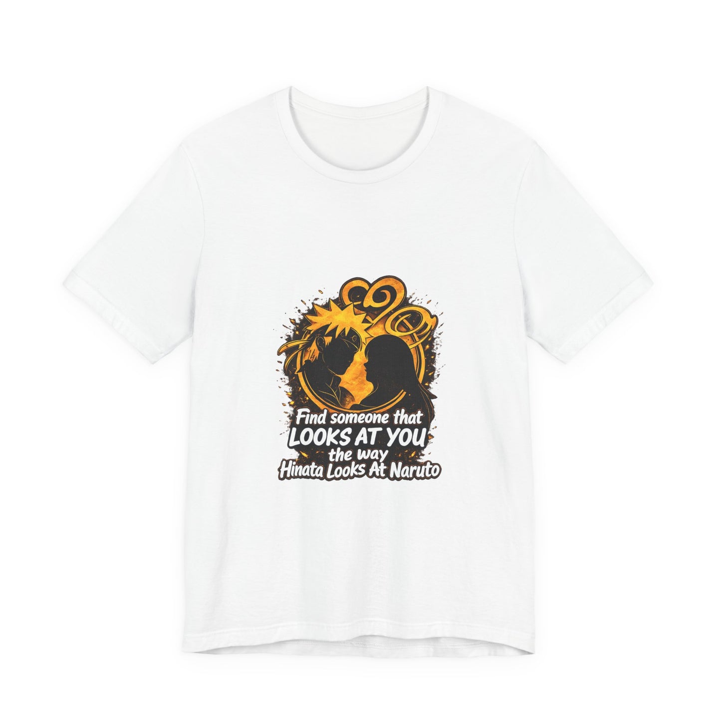 Find Someone T-Shirt "Find Someone That Looks At You" Graphic Tee Shirt