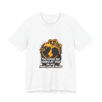 Find Someone T-Shirt "Find Someone That Looks At You" Graphic Tee Shirt