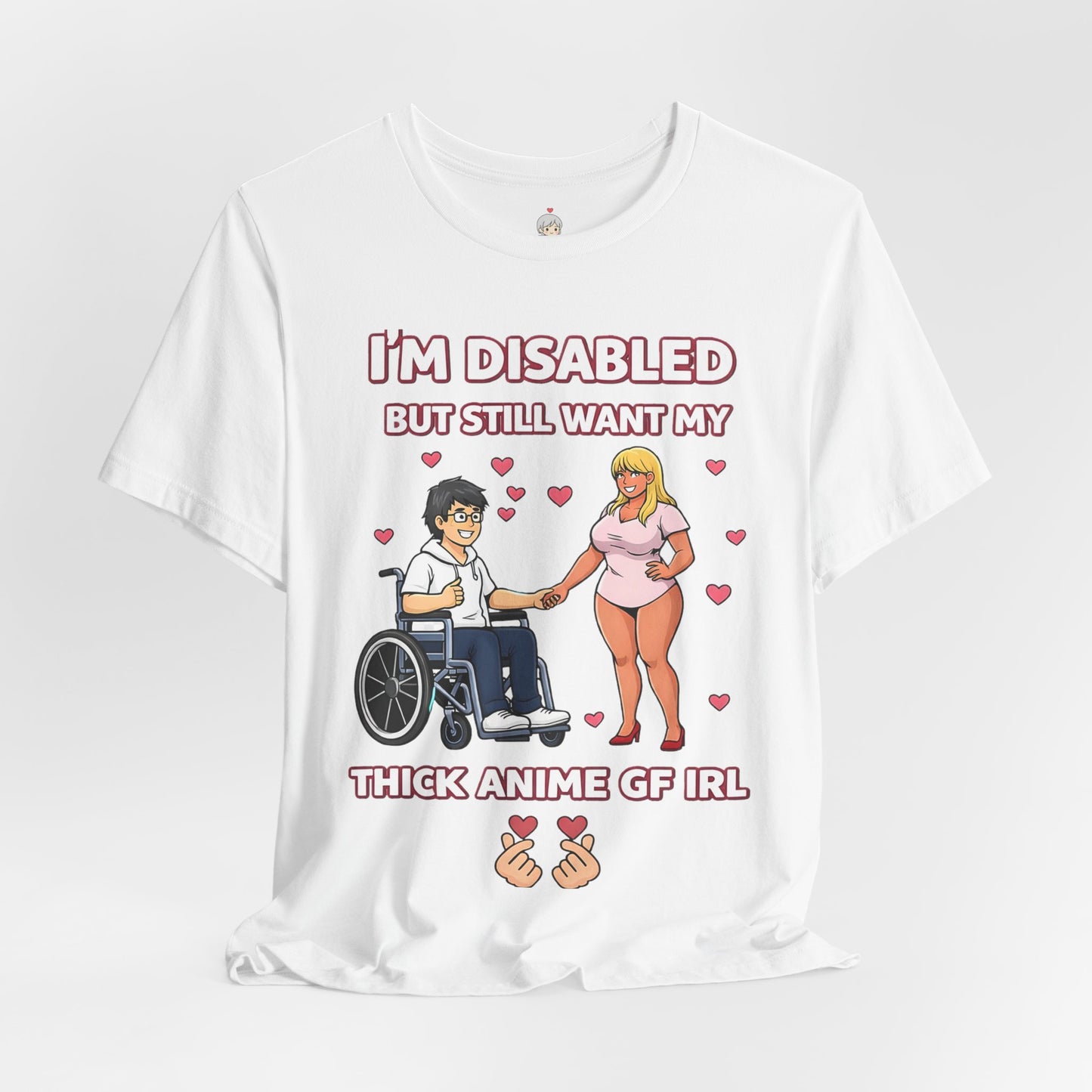 Disabled Gamer T-Shirt – "I’m Disabled but Still Want My Thick Anime GF IRL"