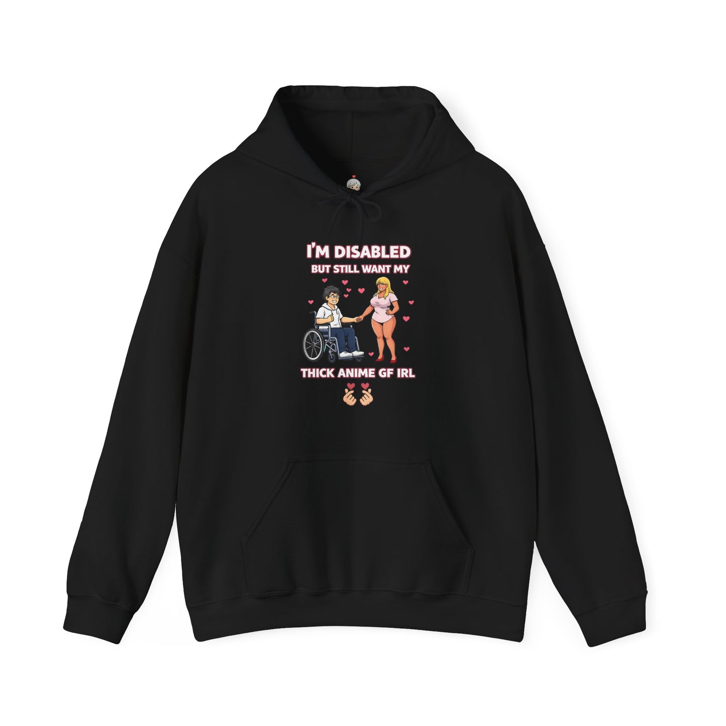 Deluxe Hoodie — “I’m Disabled but I Still Want a Thick Anime Gf"