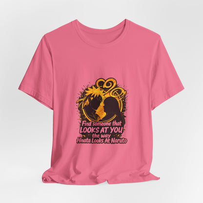 Find Someone T-Shirt "Find Someone That Looks At You" Graphic Tee Shirt