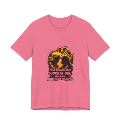 Find Someone T-Shirt "Find Someone That Looks At You" Graphic Tee Shirt