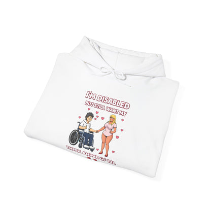 Deluxe Hoodie — “I’m Disabled but I Still Want a Thick Anime Gf"