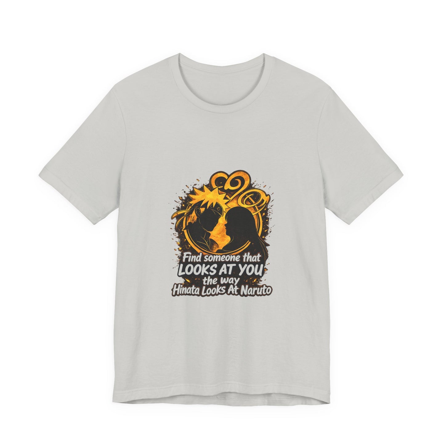 Find Someone T-Shirt "Find Someone That Looks At You" Graphic Tee Shirt