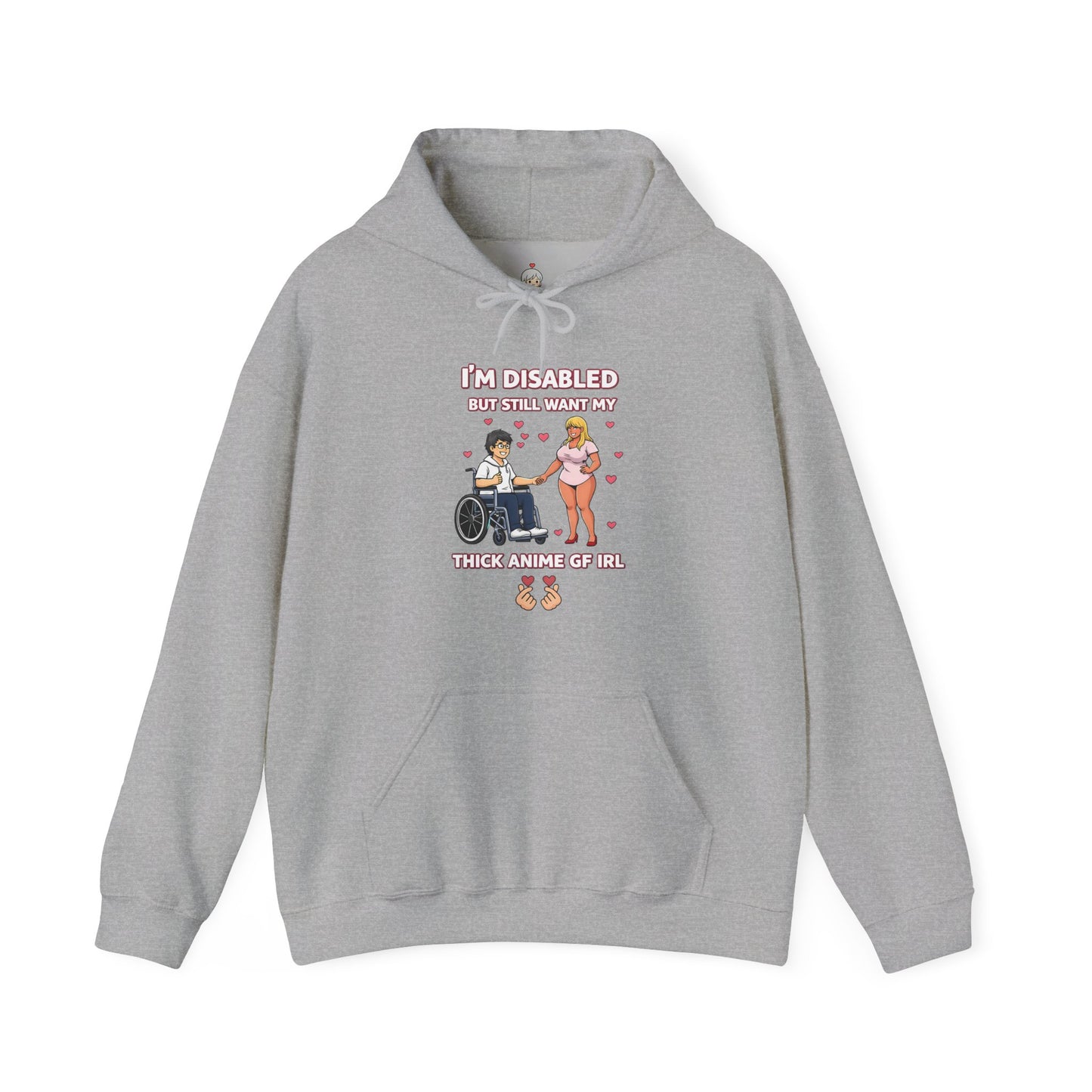 Deluxe Hoodie — “I’m Disabled but I Still Want a Thick Anime Gf"