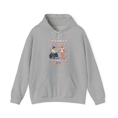 Deluxe Hoodie — “I’m Disabled but I Still Want a Thick Anime Gf"