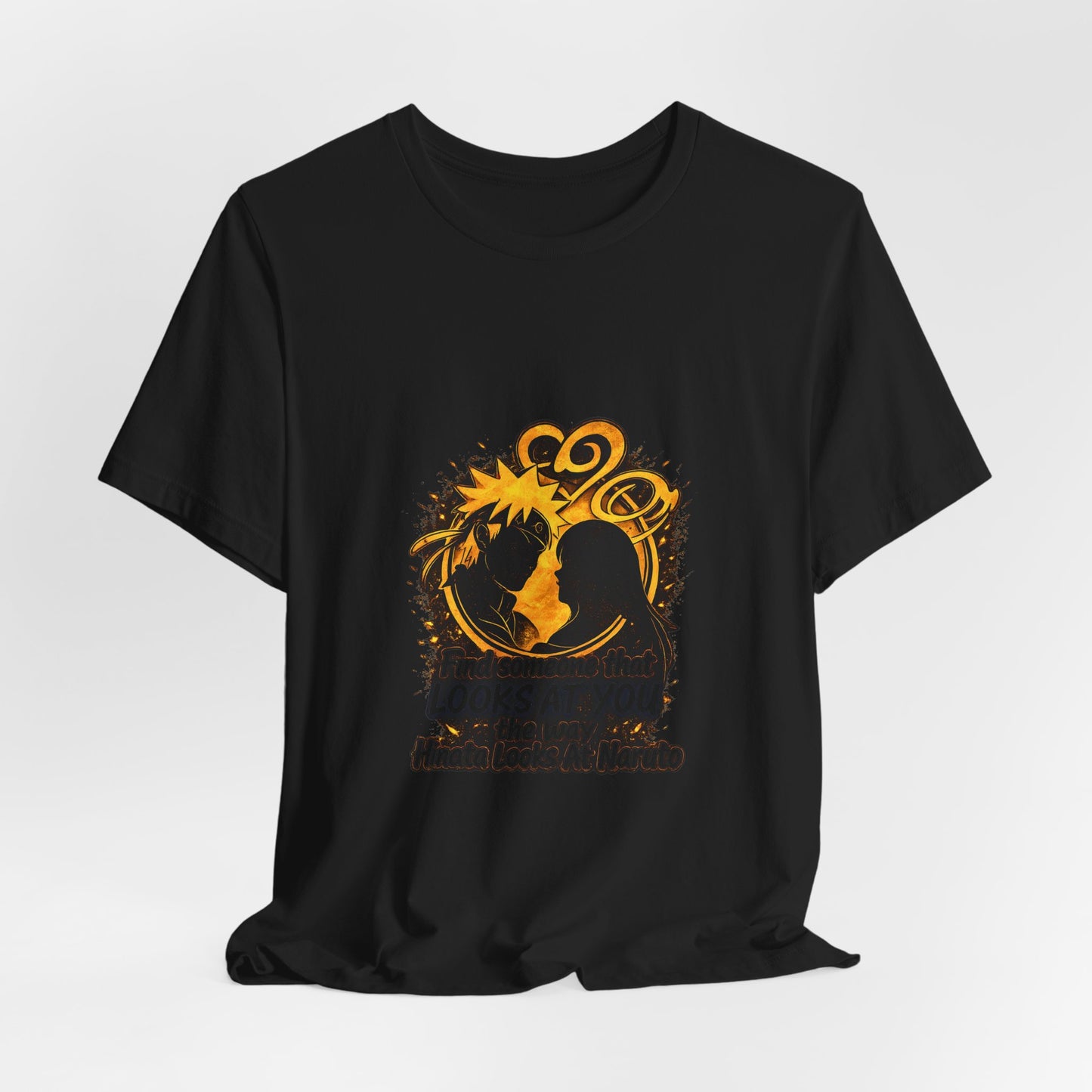 Find Someone T-Shirt "Find Someone That Looks At You" Graphic Tee Shirt