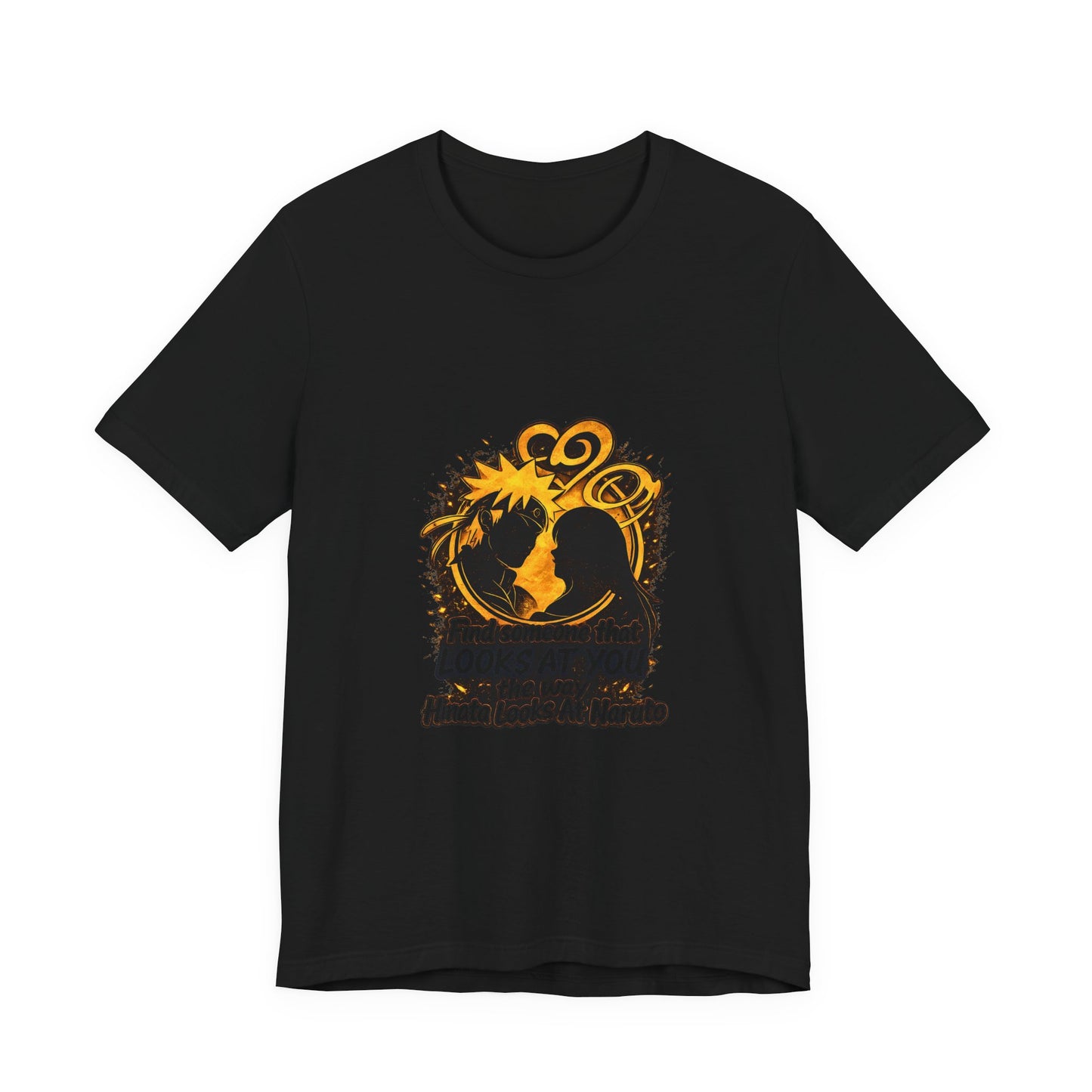 Find Someone T-Shirt "Find Someone That Looks At You" Graphic Tee Shirt