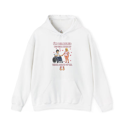 Deluxe Hoodie — “I’m Disabled but I Still Want a Thick Anime Gf"